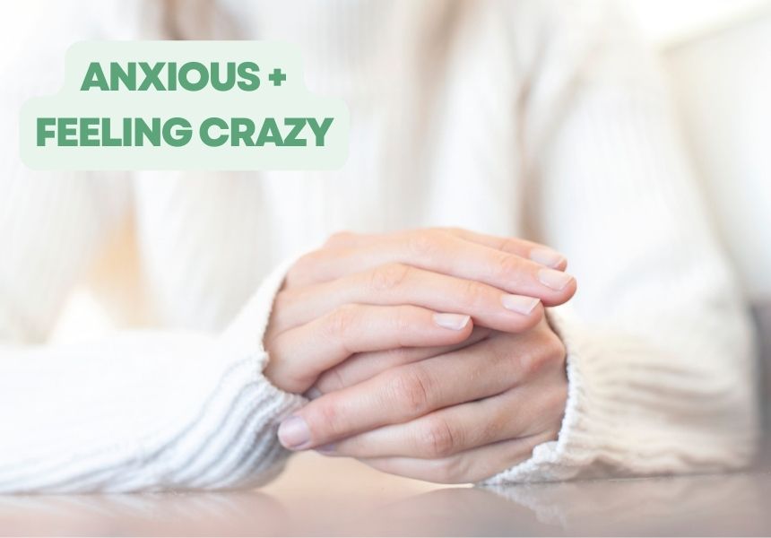 Anxious and Feeling Crazy? It may be Menopause. Here’s How You Can Cope.