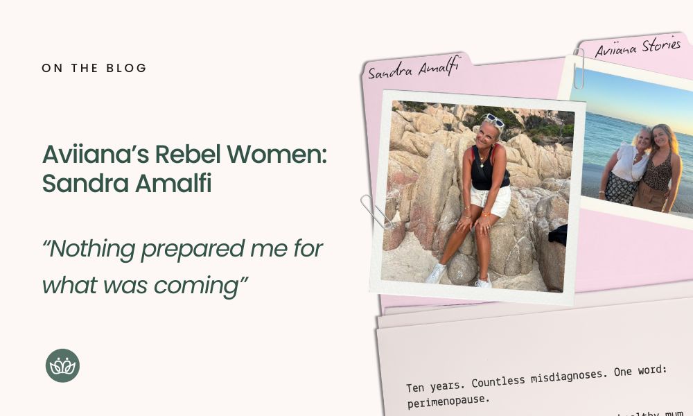 Aviiana’s Rebel Women: Sandra Amalfi “Nothing prepared me for what was coming”